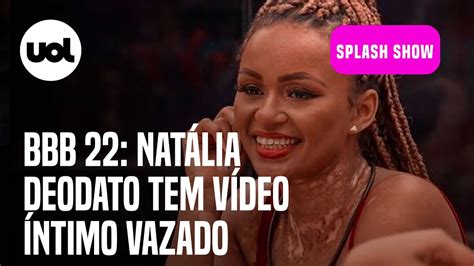 natalia do bbb sexo|BBB22: Natália Deodato caiu na net em vídeo íntimo mamando。